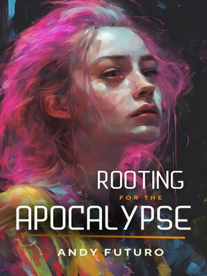 cover image of Rooting for the Apocalypse